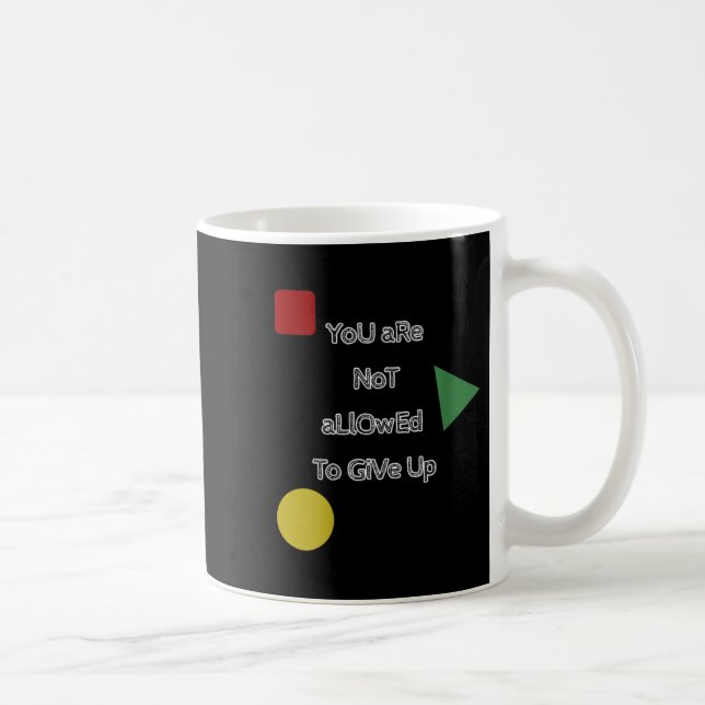 You Are Not Allowed To Give Up Motivation  Coffee Mug (Right)