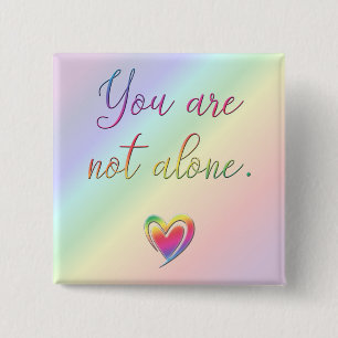 You Are Not Alone 15 Cm Square Badge