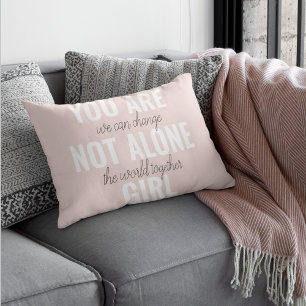 You Are Not Alone Girl Positive Motivation Quote  Decorative Cushion