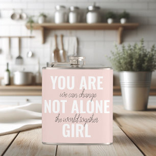You Are Not Alone Girl Positive Motivation Quote Hip Flask