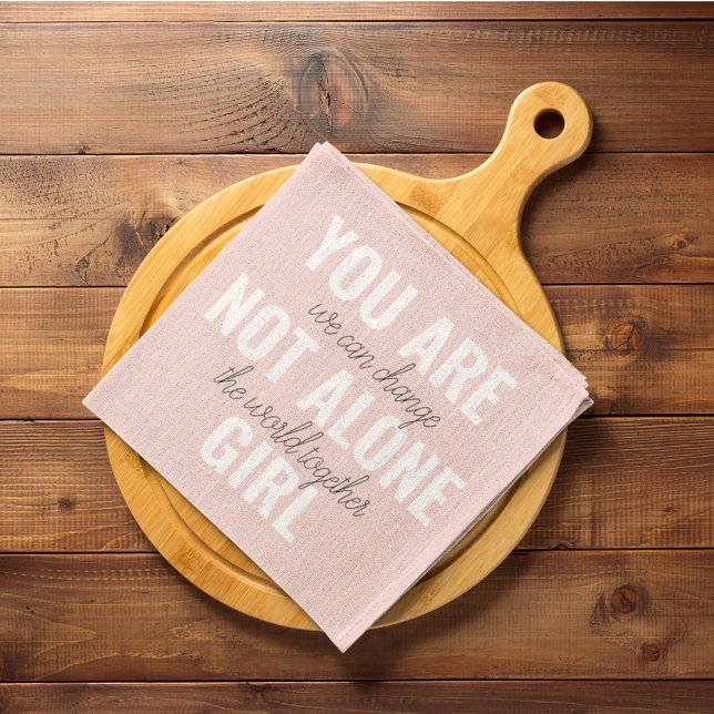 You Are Not Alone Girl Positive Motivation Quote  Tea Towel (Creator Uploaded)