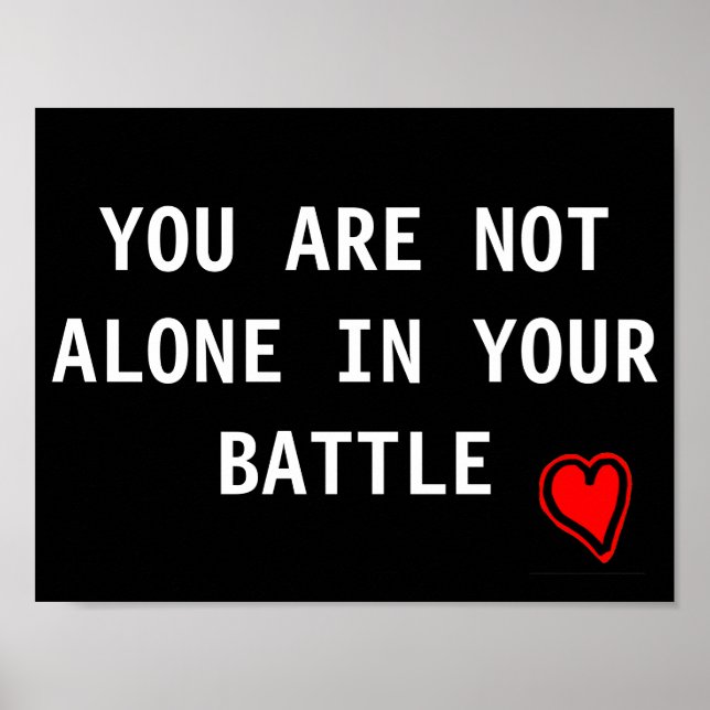 You Are Not Alone In Your Battle Poster (Front)