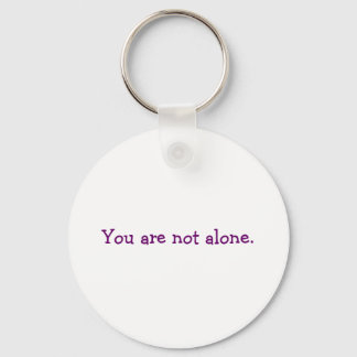 You are not alone. key ring