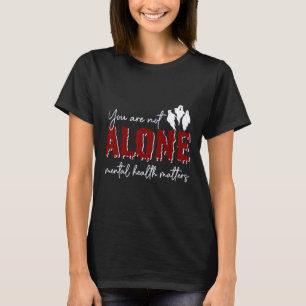 You Are Not Alone Mental Health Problem Ghost Hall T-Shirt