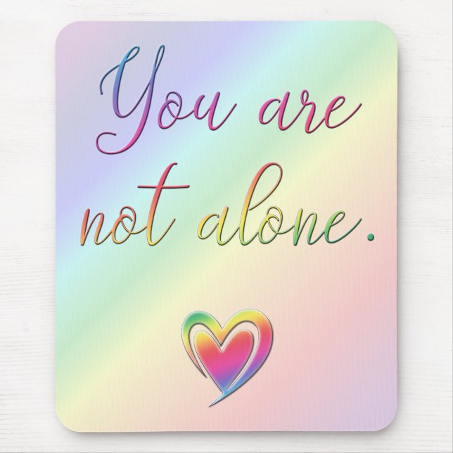You Are Not Alone Mouse Pad (Front)