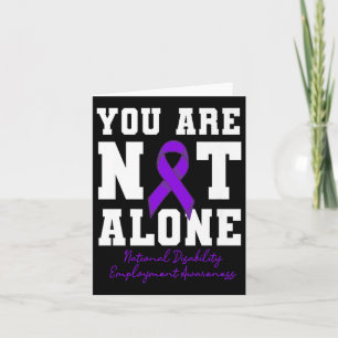 You Are Not Alone National Disability Employment A Card