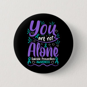 You Are Not Alone Prevention Awareness 1 6 Cm Round Badge