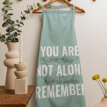 You Are Not Alone Remember Inspiration Mint Apron<br><div class="desc">You Are Not Alone Remember Inspiration Mint</div>