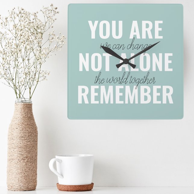You Are Not Alone Remember Inspiration Mint Square Wall Clock (Creator Uploaded)