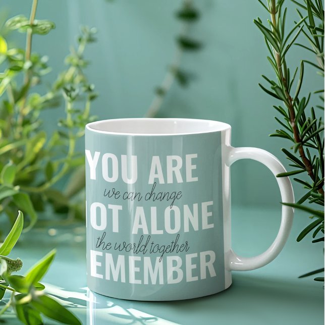 You Are Not Alone Remember Inspiration Mint Two-Tone Coffee Mug (Creator Uploaded)