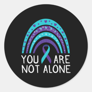 You Are Not Alone Suicide Awareness Mental Health Classic Round Sticker