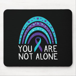 You Are Not Alone Suicide Awareness Mental Health Mouse Pad
