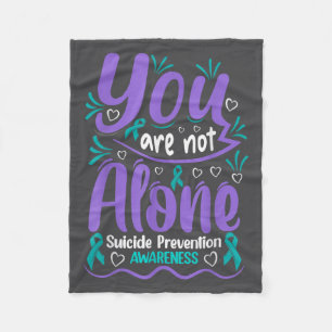 You Are Not Alone Suicide Prevention Awareness  Fleece Blanket