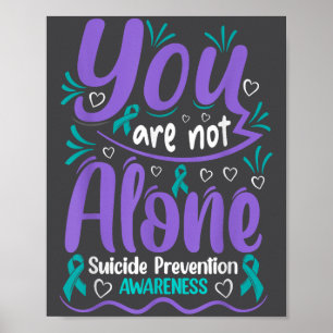 You Are Not Alone Suicide Prevention Awareness  Poster