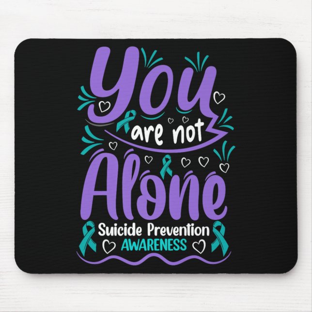 You Are Not Alone Suicide Prevention Awareness Pre Mouse Pad (Front)