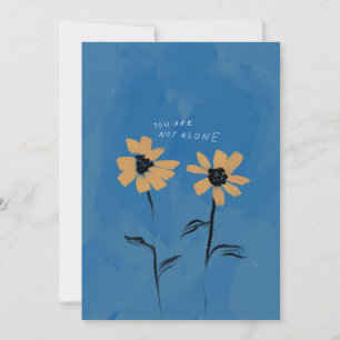 You Are Not Alone - Sympathy Friendship Thank You Card