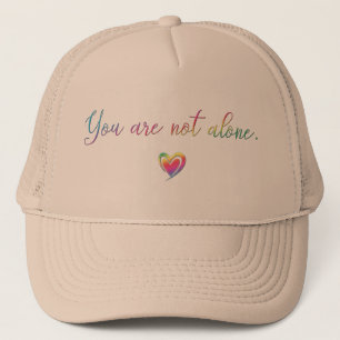 You Are Not Alone Trucker Hat