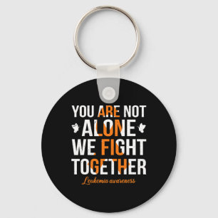 You Are Not Alone We Fight Together Leukaemia Awar Key Ring