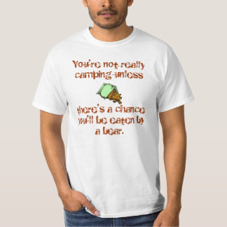 You are not camping until, T-Shirt