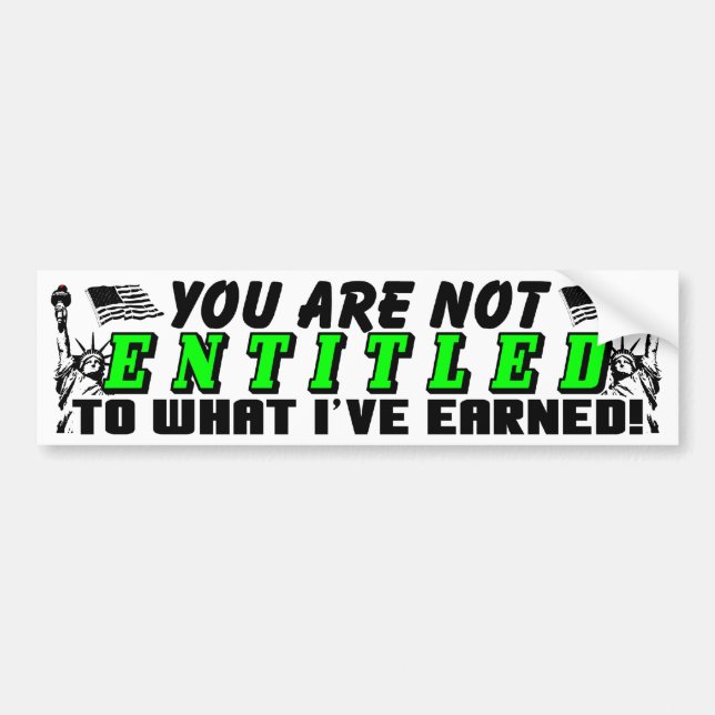 You Are Not Entitled Bumper Sticker (Front)