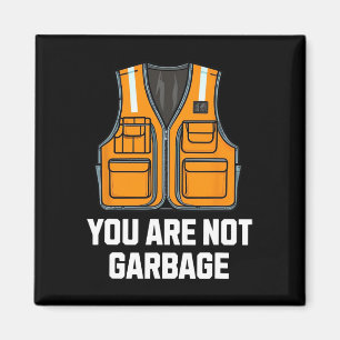 You Are Not Garbyge Trump Wearing Vest  Magnet