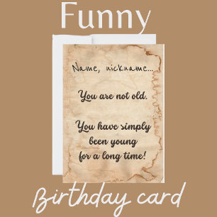 "You are not old..." birthday card
