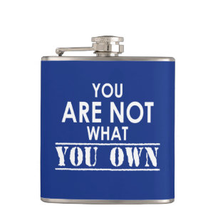 You Are Not What You Own Hip Flask