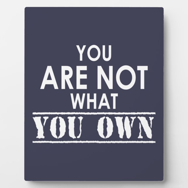 You Are Not What You Own Plaque (Front)
