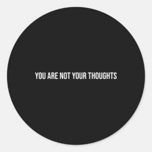 You Are Not Your Thoughts, Mental Health Therapy Classic Round Sticker