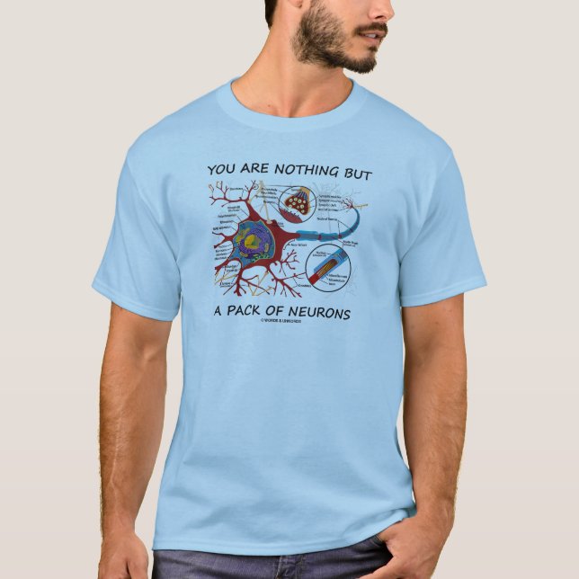 You Are Nothing But A Pack Of Neurons (Synapse) T-Shirt (Front)