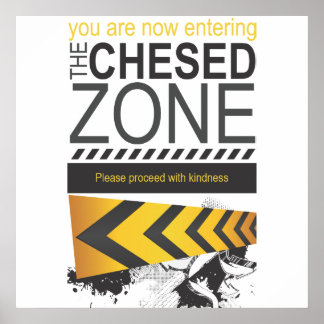 You Are Now Entering the Chesed Zone Poster