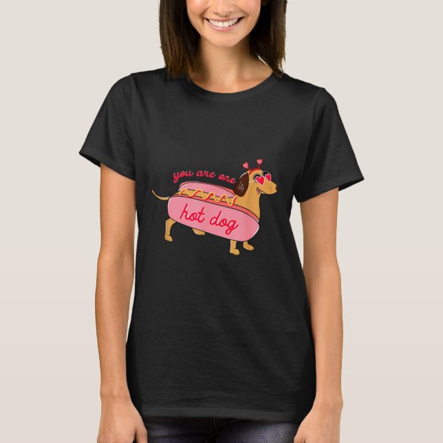 You Are One Hot Dog Dachshund Valentines Heart Gle T-Shirt (Front)