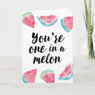 You are one in a melon birthday card