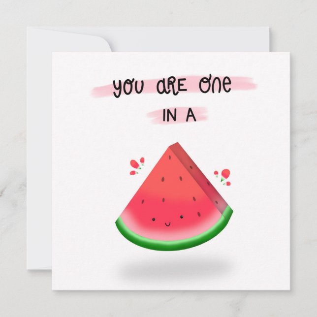 You Are One in a Melon Card (Front)