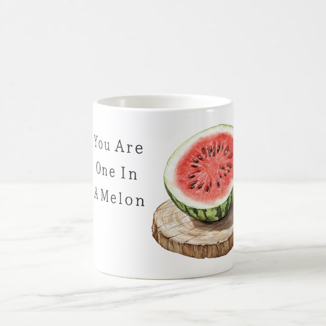 You Are One In A Melon   Coffee Mug (Center)