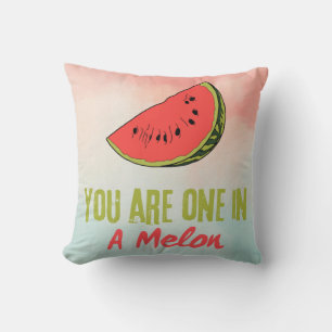 You Are One In A Melon Watermelon Fruit  Cushion