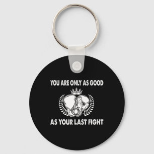 You Are Only As Good As Your Last Fight, Boxing _1 Key Ring