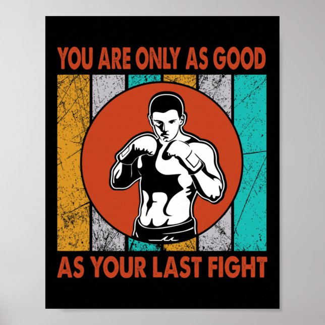 You Are Only As Good As Your Last Fight, Boxing  Poster (Front)