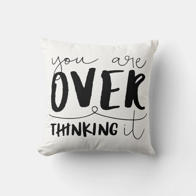 You Are Overthinking It Cushion (Front)