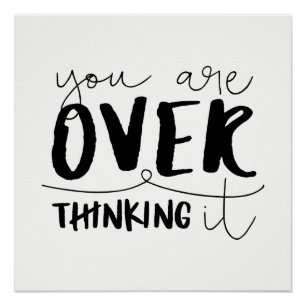 You Are Overthinking It Poster