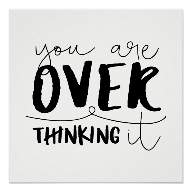 You Are Overthinking It Poster (Front)