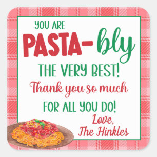 You are Pasta-Bly The Best Gift Square Sticker