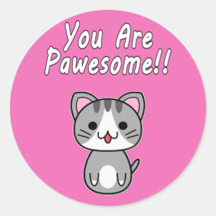 You Are Pawesome!! Grey Tabby Cat White Writing Classic Round Sticker