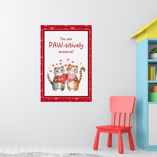 You Are Pawsitively Awesome Valentine's Day Cat Poster (Nursery 1)