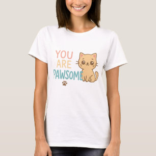 You Are Pawsome – Cute Cat Pun Design T-Shirt