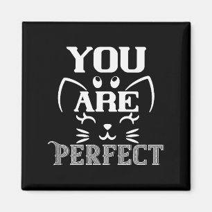 You Are Perfect - Valentines Day  Magnet