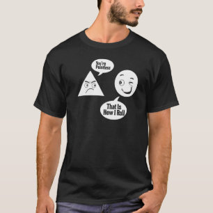 You Are Pointless Triangle Circle Funny Math Teac T-Shirt