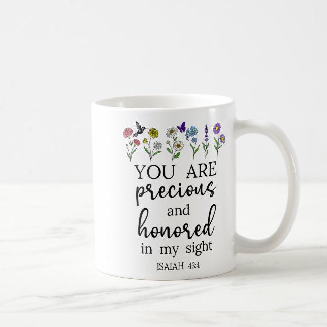 You Are Precious Honored In My Sight Isaiah 43_4 B Coffee Mug (Right)