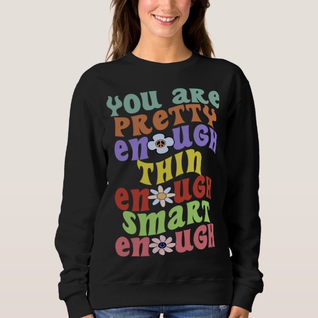 You Are Pretty Thin Smart Enough Groovy Wavy Style Sweatshirt (Front)