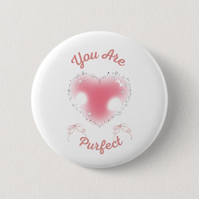 you are purfect 6 cm round badge (Front)